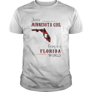 Just A Minnesota Girl Living In A Florida World Shirt 1